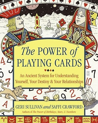 The Power of Playing Cards: An Ancient System for Understanding Yourself, Your Destiny, & Your Relationships by Crawford, Saffi