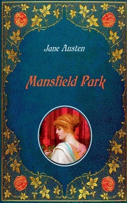 Mansfield Park - Illustrated: Unabridged - original text of the first edition (1814) - with 40 illustrations by Hugh Thomson by Thomson, Hugh