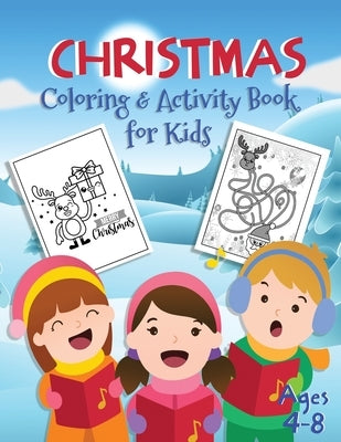 Christmas Coloring & Activity Book Ages 4-8: Fun Filled Learning Activity Book including Coloring Pages, Mazes, and Dot to Dots and MORE! 30 Activity by Books, Bumblebob