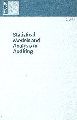 Statistical Models and Analysis in Auditing: A Study of Statistical Models and Methods for Analyzing Nonstandard Mixtures of Distributions in Auditing by National Research Council
