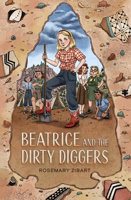 Beatrice and the Dirty Diggers: Volume 4 by Zibart, Rosemary
