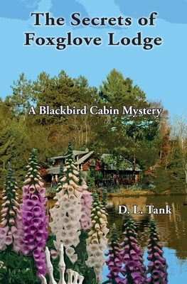 The Secrets of Foxglove Lodge by Tank, David L.