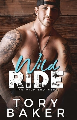 Wild Ride (The Wild Brothers) by Baker, Tory