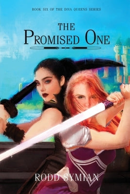 Diva Queens: The Promised One by Symian, Rodd