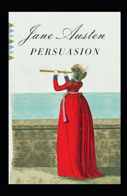 Persuasion Annotated by Austen, Jane