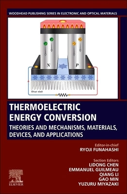 Thermoelectric Energy Conversion: Theories and Mechanisms, Materials, Devices, and Applications by Funahashi, Ryoji