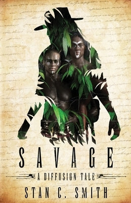 Savage: A Diffusion Tale by Smith, Stan C.