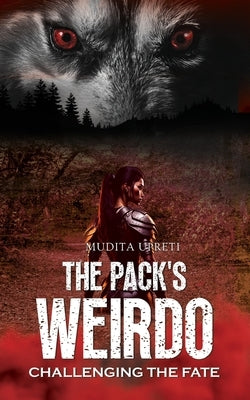 The Packs Weirdo Challenging the fate by Upreti, Mudita