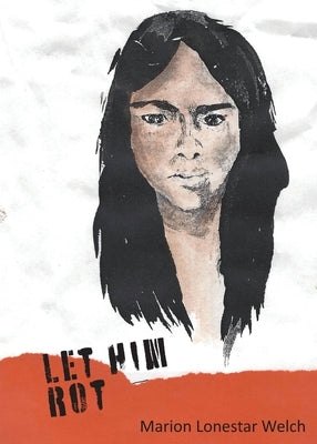 Let Him Rot by Lonestar Welch, Marion