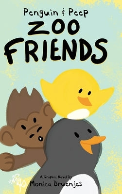 Penguin & Peep: Zoo Friends by Bruenjes, Monica