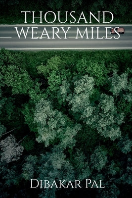 Thousand Weary Miles by Pal, Dibakar