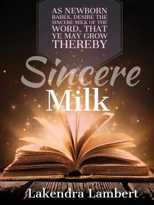 Sincere Milk by Lambert, Lakendra