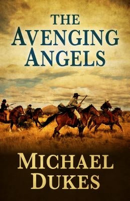 The Avenging Angels by Dukes, Michael