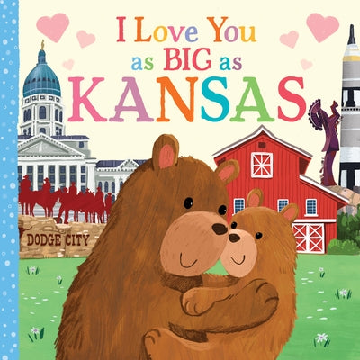 I Love You as Big as Kansas by Rossner, Rose