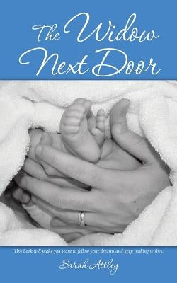The Widow Next Door by Attley, Sarah