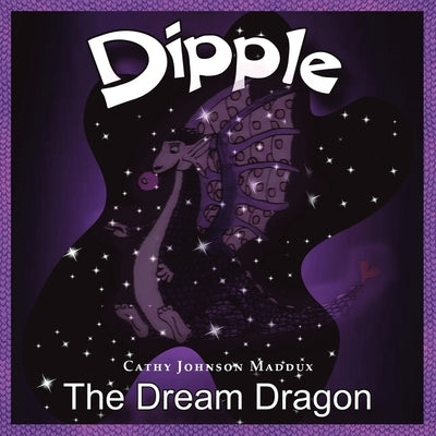 Dipple the Dream Dragon by Maddux, Cathy Johnson