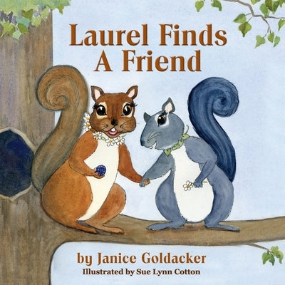 Laurel Finds A Friend by Goldacker, Janice