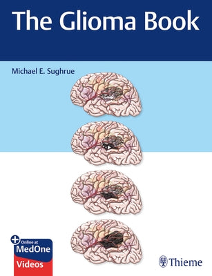 The Glioma Book by Sughrue, Michael E.