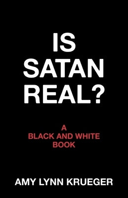 Is Satan Real? by Krueger, Amy Lynn