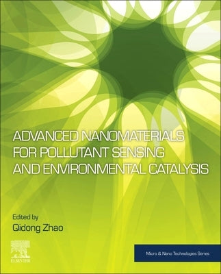 Advanced Nanomaterials for Pollutant Sensing and Environmental Catalysis by Zhao, Qidong