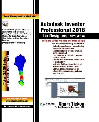 Autodesk Inventor Professional 2018 for Designers by Purdue Univ, Sham Tickoo