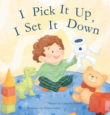 I Pick It Up, I Set It Down by Shamis, Cameron