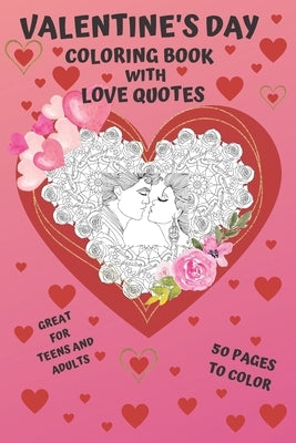 Valentine's Day: Coloring Book with LOVE QUOTES: Great, romantic gift with mandala, couples in love and cute animals illustrations. Sur by Ash, Jo