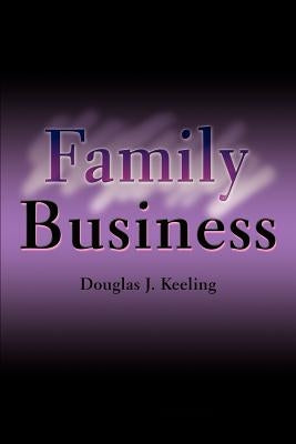 Family Business by Keeling, Douglas J.