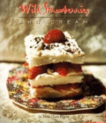 Wild Strawberries and Cream by Brown, Jo-Anne Clark