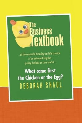 The BUSINESS TextBook by Shaul, Deborah