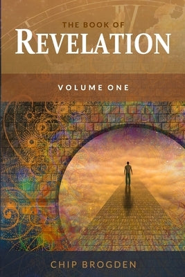The Book of Revelation (Volume One) by Brogden, Chip