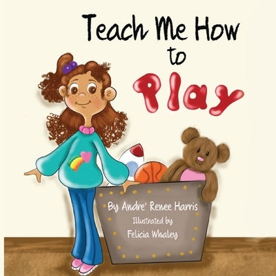 Teach Me How To Play by Harris, Andre Renee