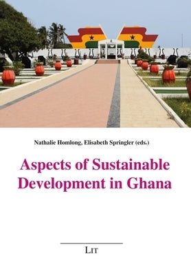 Aspects of Sustainable Development in Ghana by Lit Verlag