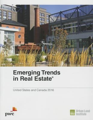 Emerging Trends in Real Estate 2016 by Warren, Andrew