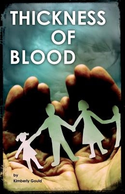 Thickness of Blood by Gould, Kimberly