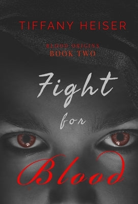 Fight for Blood by Heiser, Tiffany