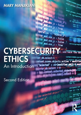 Cybersecurity Ethics: An Introduction by Manjikian, Mary