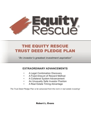 The Equity Rescue Trust Deed Pledge Plan by Evans, Robert L.
