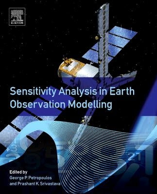 Sensitivity Analysis in Earth Observation Modelling by Petropoulos, George P.