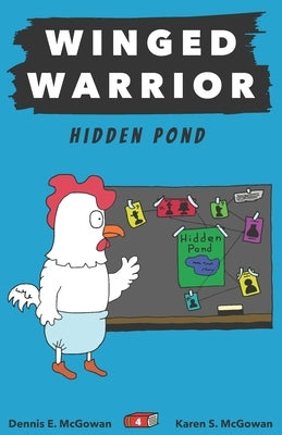 Winged Warrior: Hidden Pond by McGowan, Karen S.