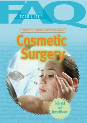 Frequently Asked Questions about Cosmetic Surgery by O'Connor, Frances