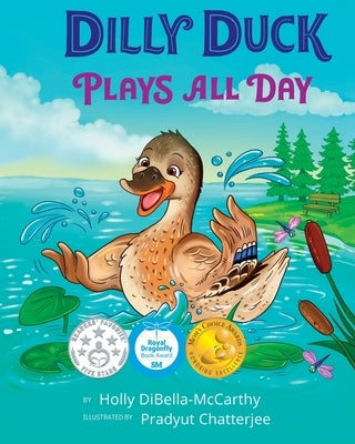Dilly Duck Plays All Day by Dibella-McCarthy, Holly
