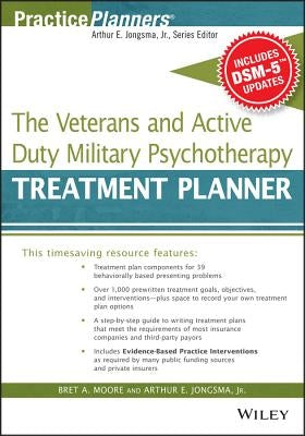 The Veterans and Active Duty Military Psychotherapy Treatment Planner, with Dsm-5 Updates by Moore, Bret A.