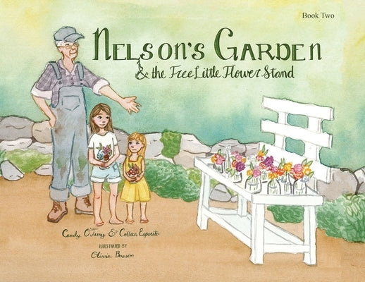 Nelson's Garden & the Free Little Flower Stand by O'Terry, Candy