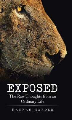 Exposed: The Raw Thoughts from an Ordinary Life by Harder, Hannah