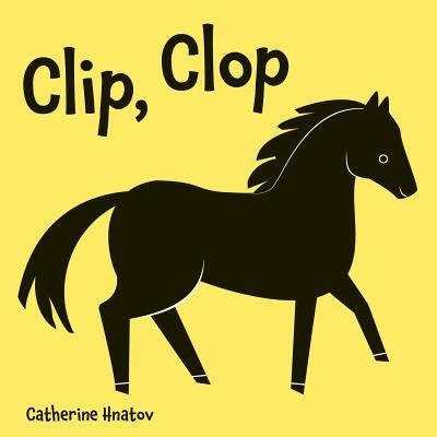 Clip, Clop by Hnatov, Catherine