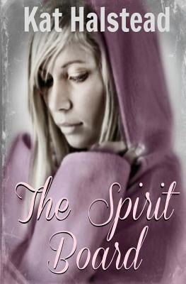 The Spirit Board by Halstead, Kat