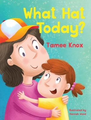 What Hat Today? by Knox, Tamee