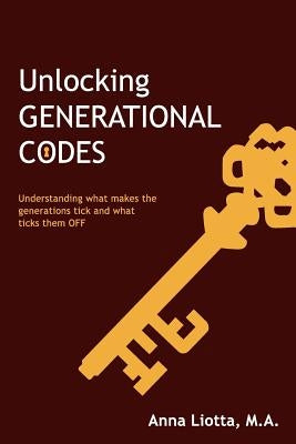 Unlocking Generational Codes by Liotta M. a., Anna