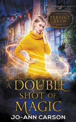 A Double Shot of Magic by Carson, Jo-Ann